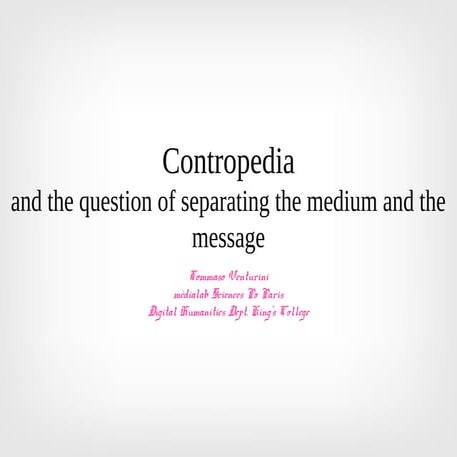 Contropedia, and the question of analytically separating the medium and the m...