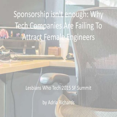 Sponsorship isn't enough: Why Tech Companies Are Failing To Attract Female En...
