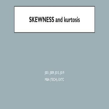 Skewness and Kurtosis