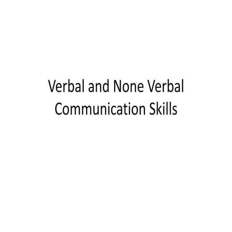 Verbal and none verbal communication skills