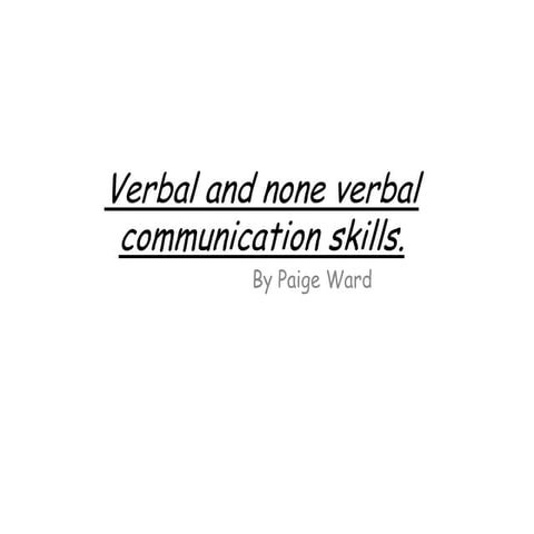 Verbal and none verbal communication skills