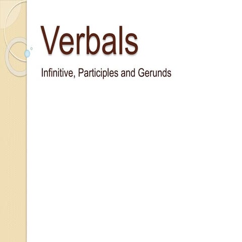 Verbals: Infinitives, Participles, Gerunds