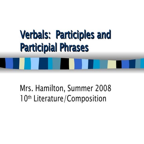 Verbals And Intro To Participles