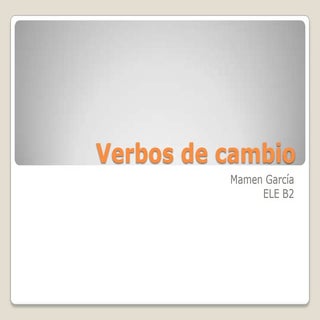 Verbos de cambio