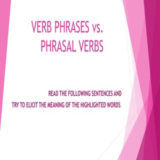 Verb Phrases vs Phrasal Verbs