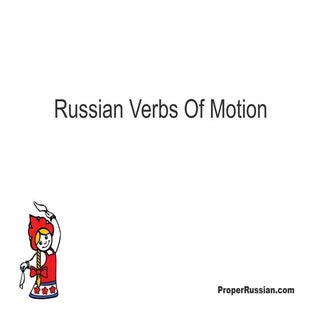 Russian Verbs of Motion