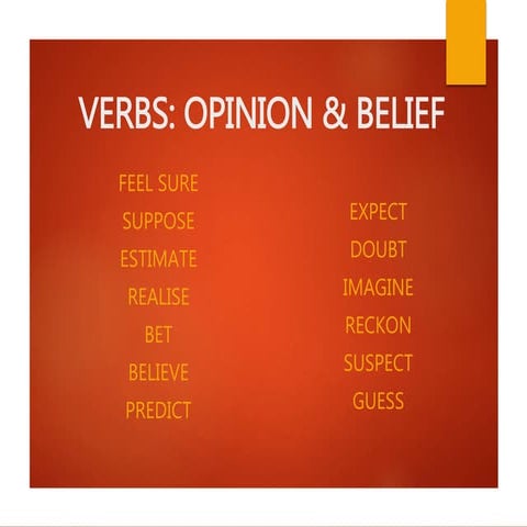 Verbs opinion &amp; belief