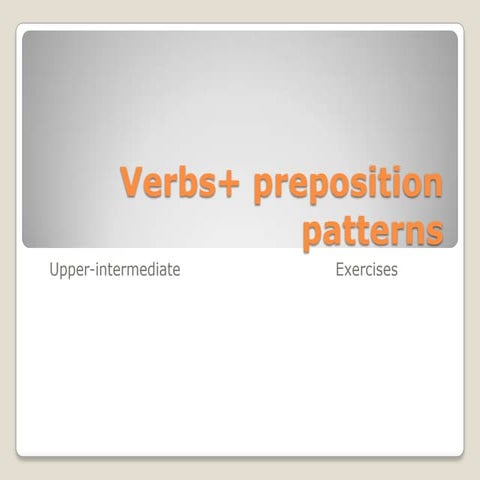 Verbs+ preposition patterns.practice
