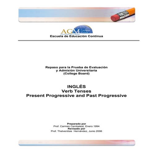 Verb Tense  - Present Progresive and Past Progresive