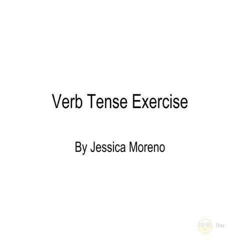 Verb Tense Exercise