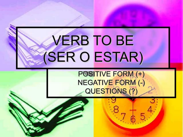 Verb to be (Ser o estar )