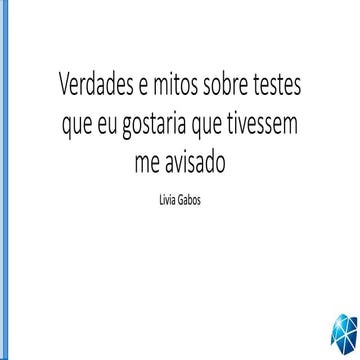 Verdades e mitos sobre testes que eu gostaria