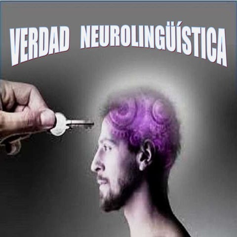 Verdad neurolinguistica (con sonido)