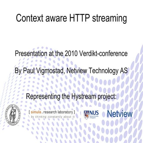 Context aware HTTP streaming, Paul Vigmostad, Netview Technologies