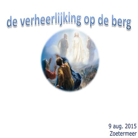 de verheerlijking op de berg | PPT