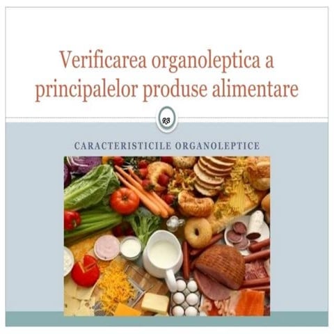 Verificarea organoleptica a principalelor produse alimentare