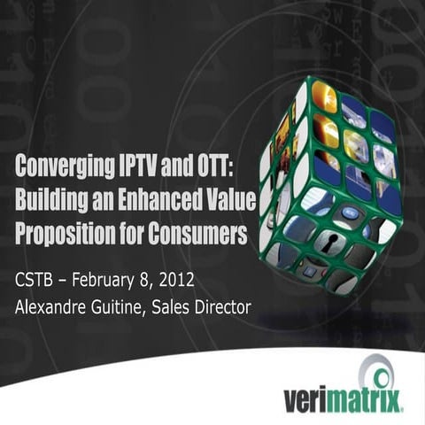 Verimatrix - Multi-network Solutions in the Real World - CSTB 2012
