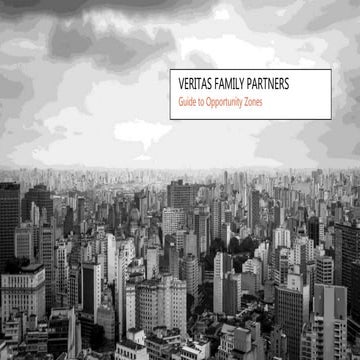 Veritas Family Partners Opportunity Zones Guide 2019