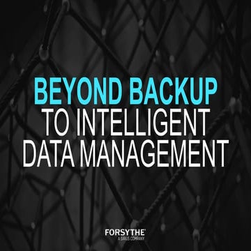 Beyond backup to intelligent data management