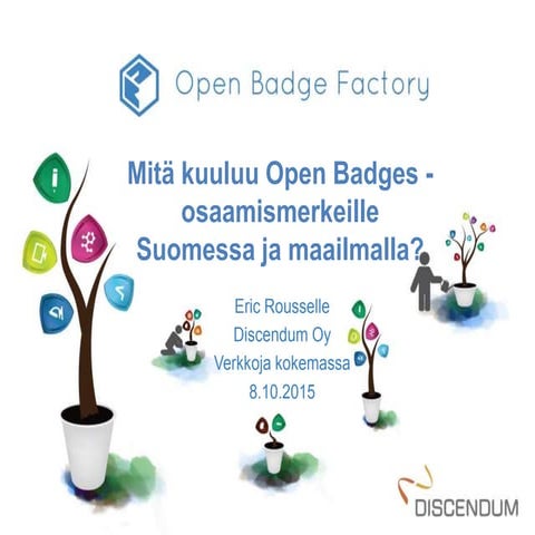 Mitä kuuluu Open Badges -osaamismerkeille Suomessa ja maailmalla?