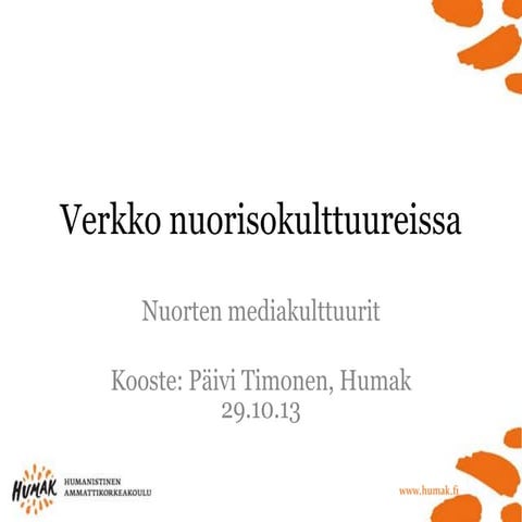 Verkko ja nuorisokulttuurit, nuorten mediakulttuurit -lyhyt oppimäärä :)