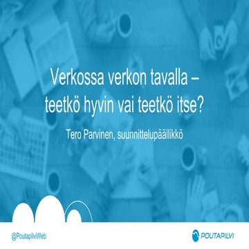 Verkossa verkon tavalla - teetkö hyvin vai teetkö itse?