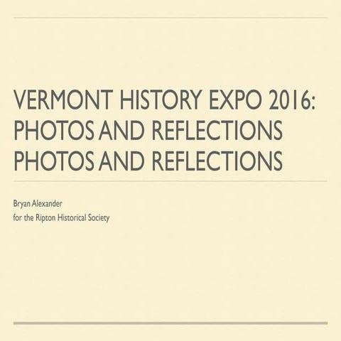 Vermont History Expo 2016: reflections from a member of the Ripton Historical...