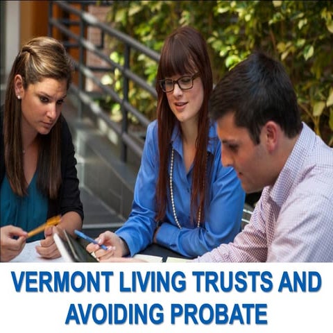 Vermont Living Trusts and Avoiding Probate