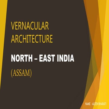 VERNACULAR ARCHITECTURE - ASSAM - NORTH EAST INDIA