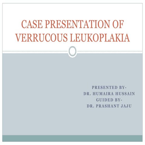 Verrucous leukoplakia.pptx