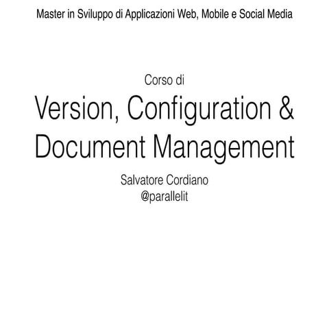 Corso di Versioning, Configuration & Document Management