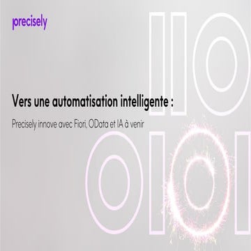 Vers une automatisation intelligente : Precisely innove avec Fiori, OData et ...