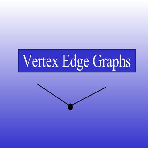 Vertex Edge Graphs | PPT