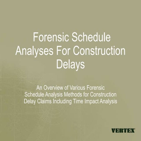 VERTEX Construction Delays and Forensic Schedule Analyses