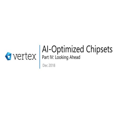 Vertex Perspectives | AI Optimized Chipsets | Part IV