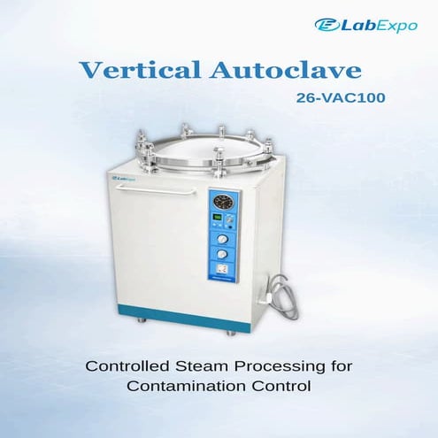 Controlled Steam Processing with Vertical Autoclave 26-VAC100 for ...