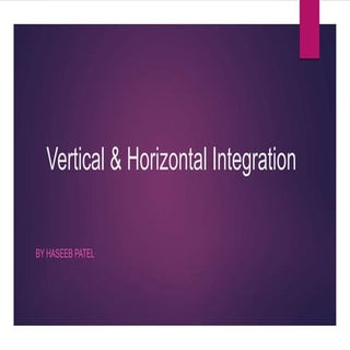 Vertical &amp; horizontal integration