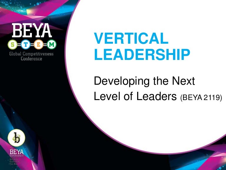Vertical Leadership Developing the Next Level of Leaders