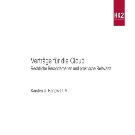 Verträge für die Cloud - Rechtliche Besonderheiten und praktische Relevanz