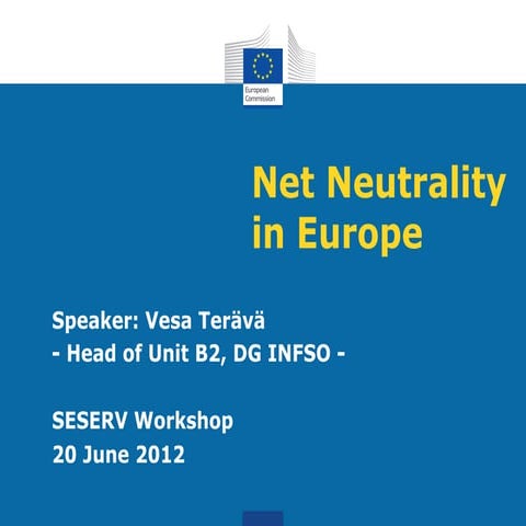 Vesa terava   net neutrality in europe - seserv se workshop june 2012