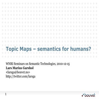 Topic Maps - Human-oriented semantics?