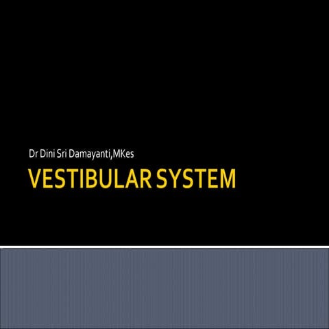 Vestibular system 2013