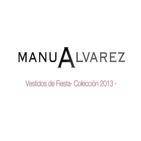 Manu Álvarez | Colección Vestidos de Fiesta 2013