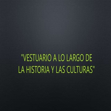 Tipos de vestimentas antiguas, colores, accesorios