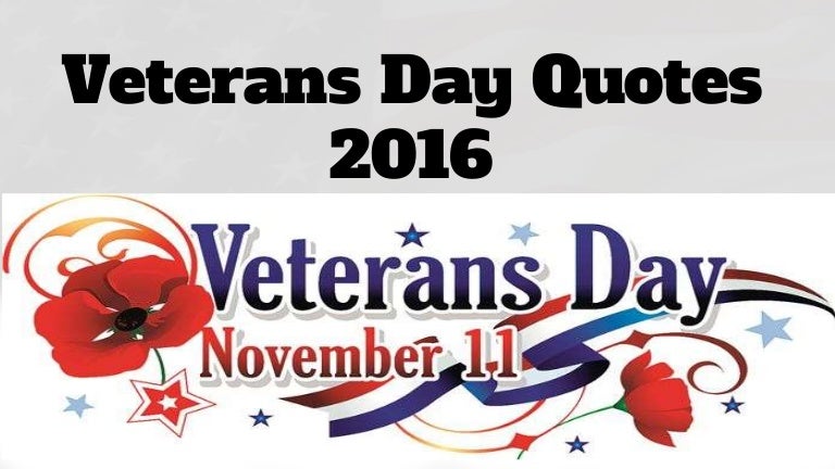 Veterans Day Quotes 2017, Veterans Day Sayings