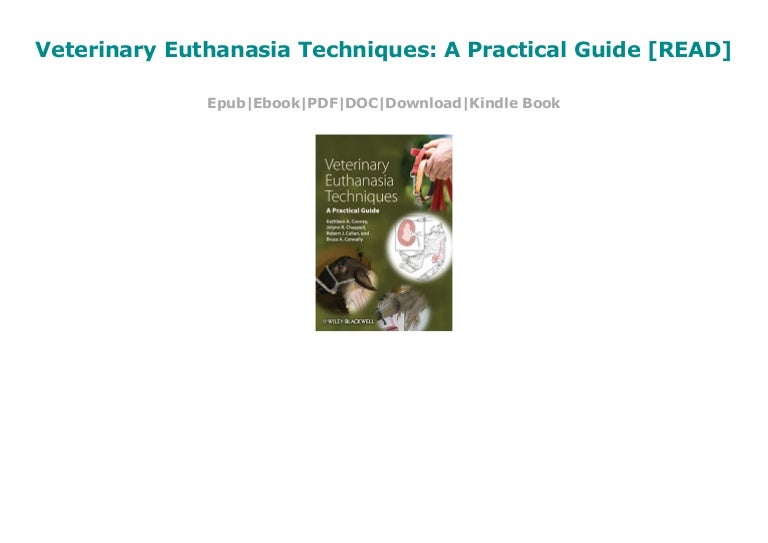 Veterinary Euthanasia Techniques A Practical Guide [READ]
