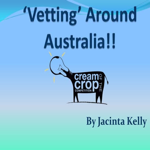 Vetting around Australia by Jacinta Kelly 