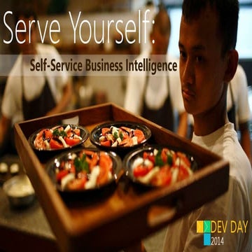 Serve Yourself: Self-Service Business Intelligence