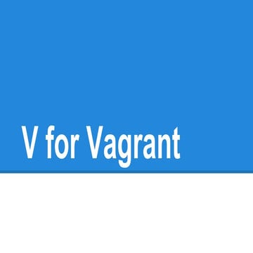 V for vagrant