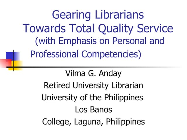 Gearing Librarians Towards Total Quality Service (with Emphasis on Personal a...